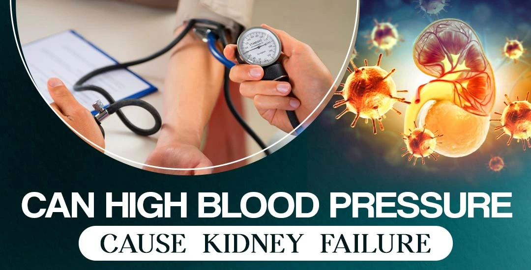 Can High Blood Pressure Cause Kidney Failure?